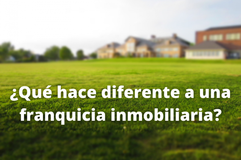 ¿Qué hace diferente a una franquicia inmobiliaria?